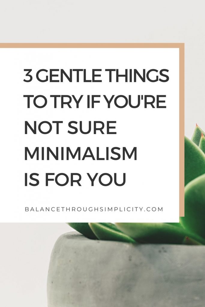 3 things to try if you're not sure minimalism is for you