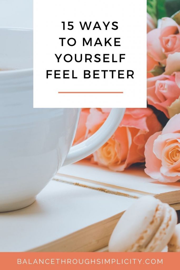 15 ways to make yourself feel better