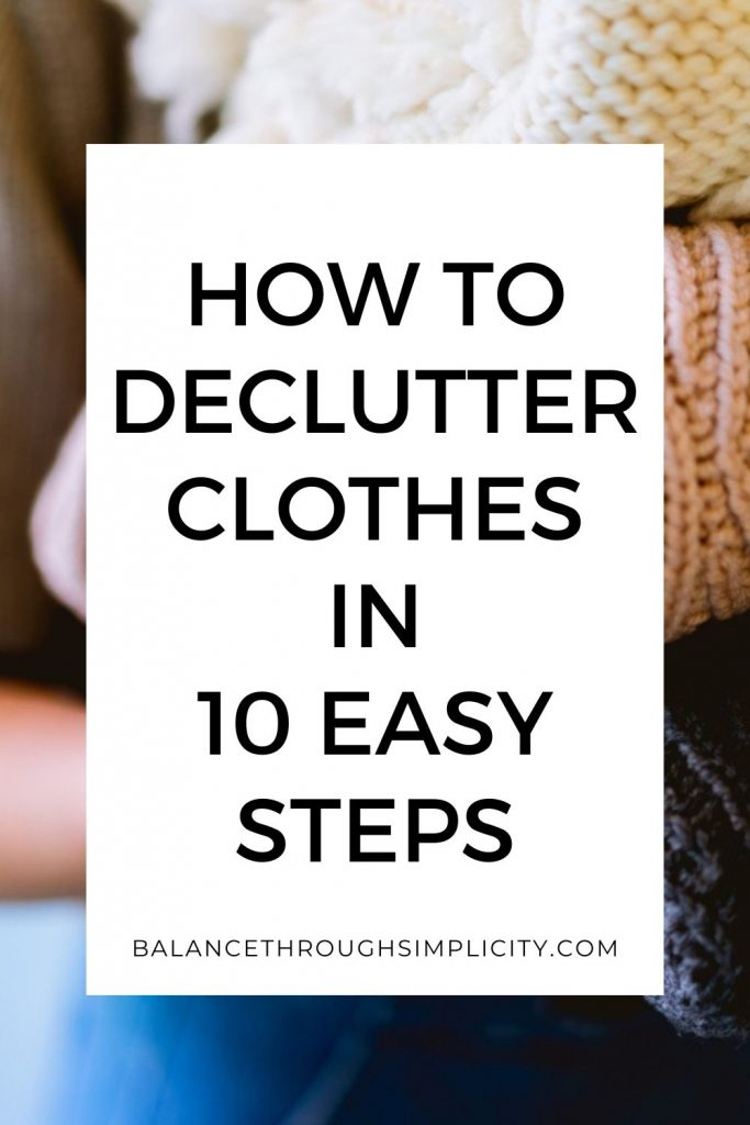 How to Declutter Clothes in 10 Easy Steps - BALANCE THROUGH SIMPLICITY