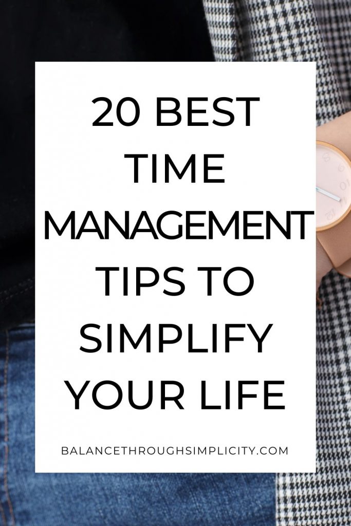 20 best time management tips to simplify your life