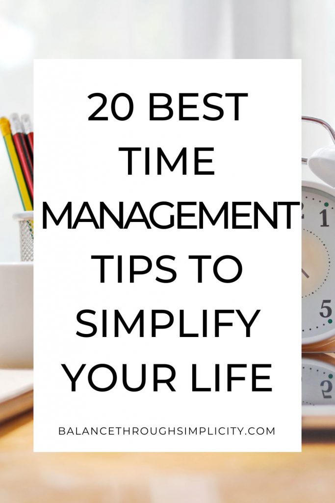 20 best time management tips to simplify your life