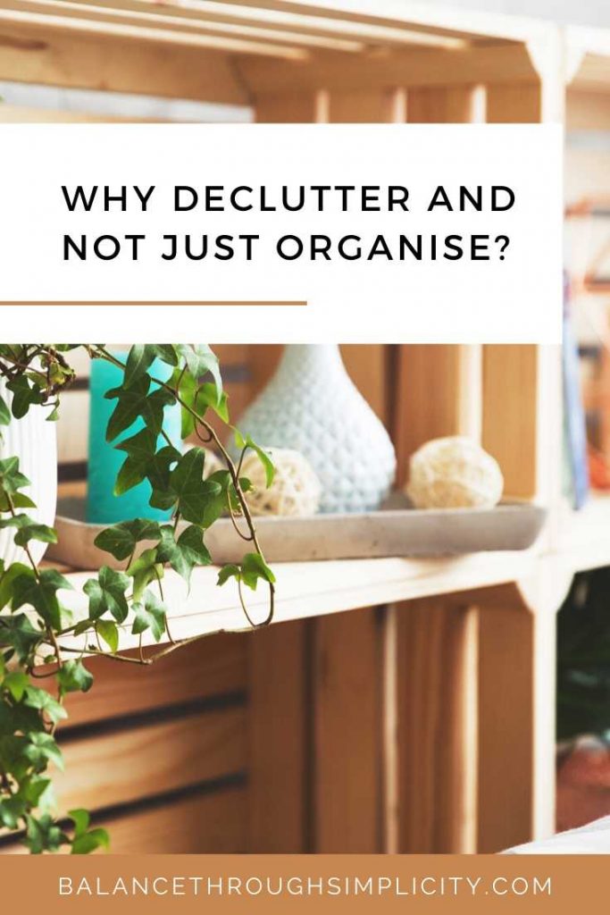 Why declutter and not just organise for simple living
