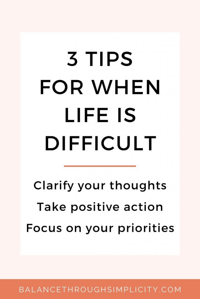 3 tips for when life is difficult