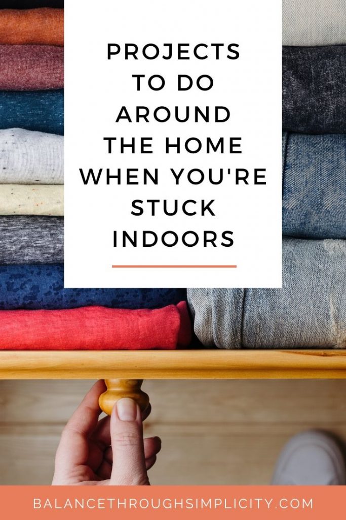 Projects to do around the home when you're stuck indoors