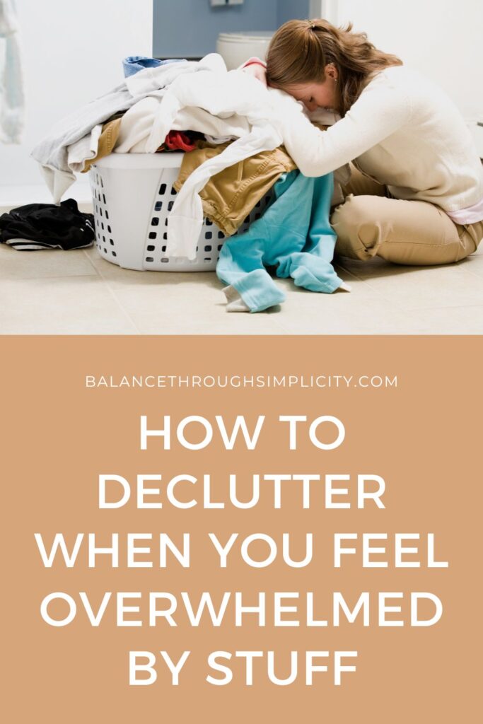 How to declutter when you feel overwhelmed by stuff