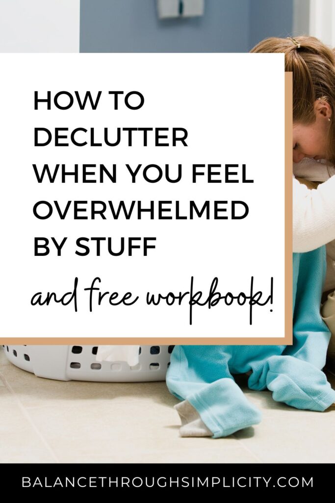 How to declutter when you feel overwhelmed by stuff