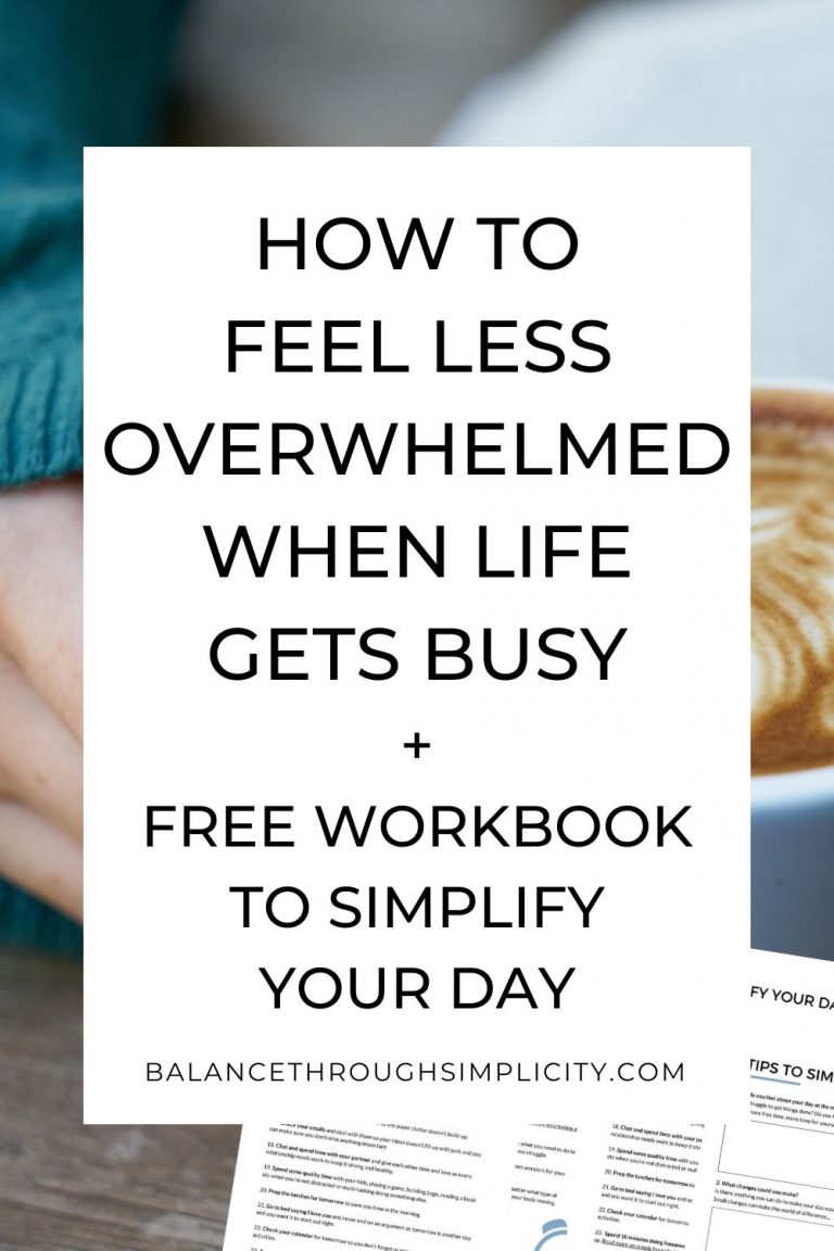 Over Busy How to Feel Less Overwhelmed When Life Gets Busy