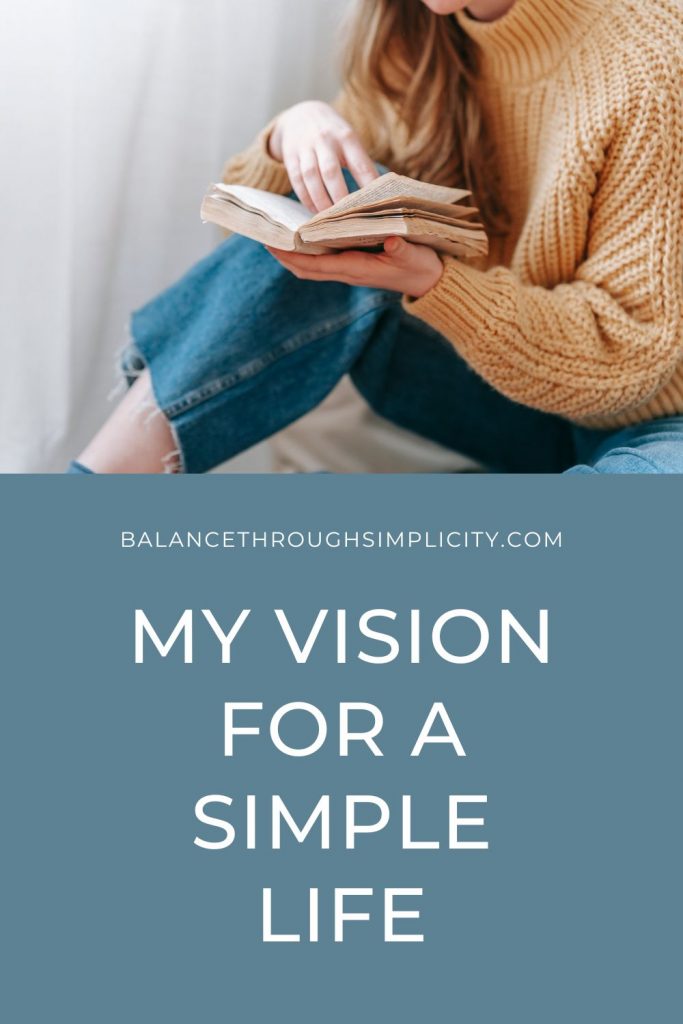 5 Decisions That Inspired My Intentional Life My Vision for a Simpler Life