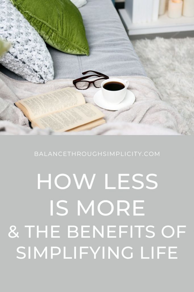 How less is more and the benefits of simplifying life