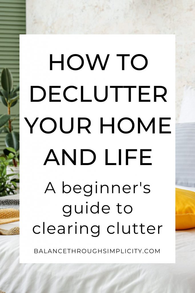 How to declutter your home and life
