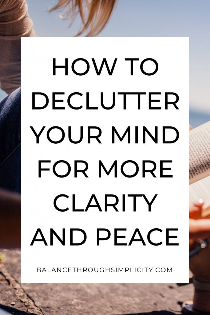 How to declutter your mind for clarity and peace
