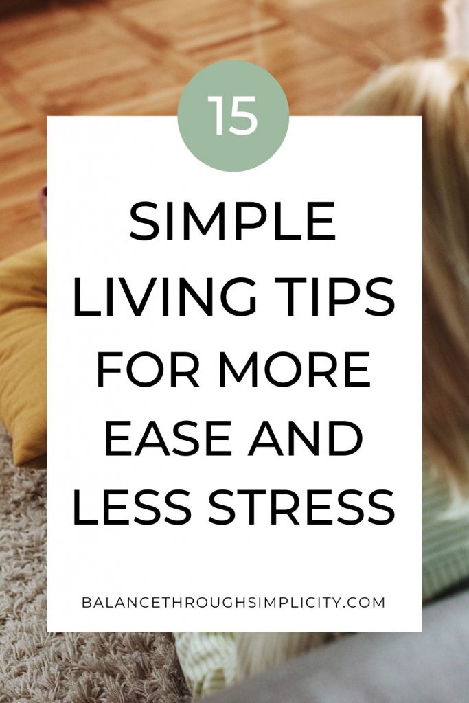 15 Ways to Make Life Easier and Less Stressful - BALANCE THROUGH