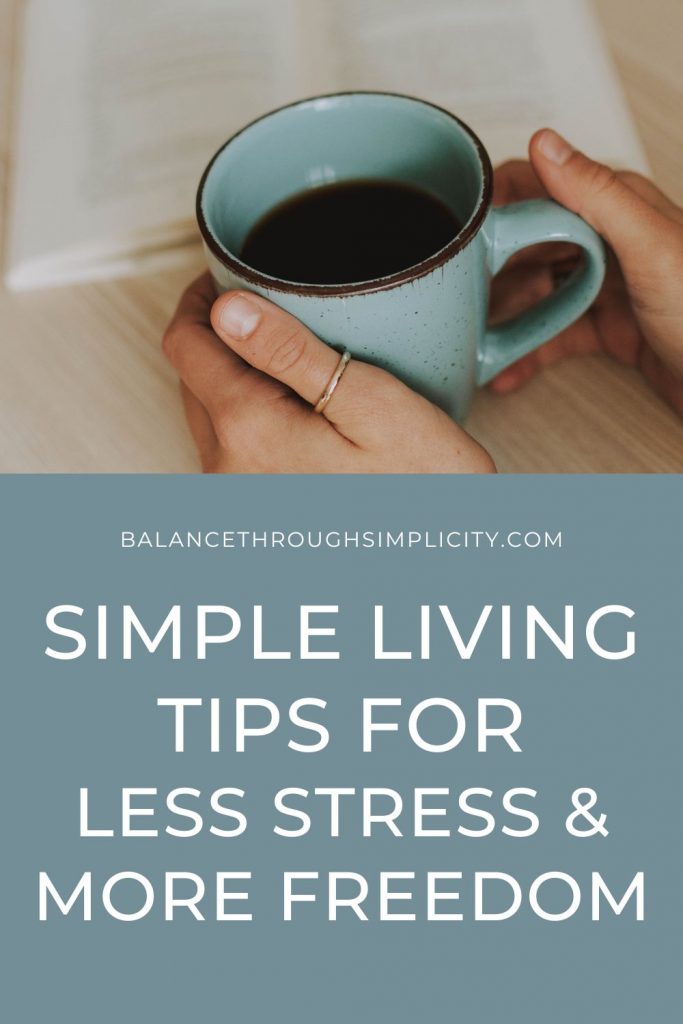 15 Simple Living Tips for Less Stress and More Freedom - BALANCE