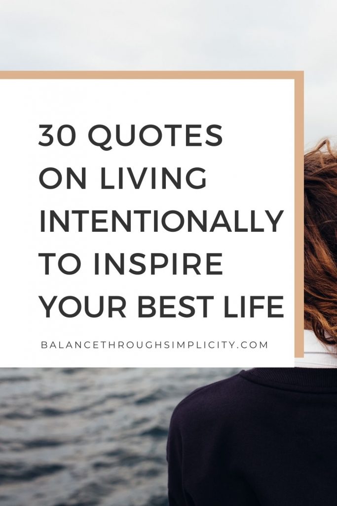 30 Intentional Living Quotes to Inspire Your Best Life - BALANCE ...