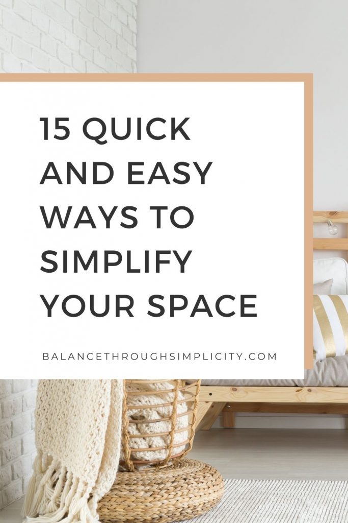 15 quick and easy ways to simplify your space