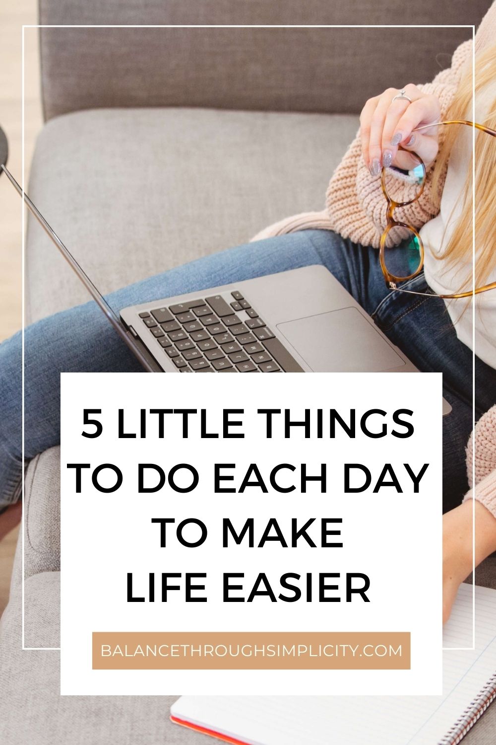 5 Little Things To Do Each Day to Make Life Easier