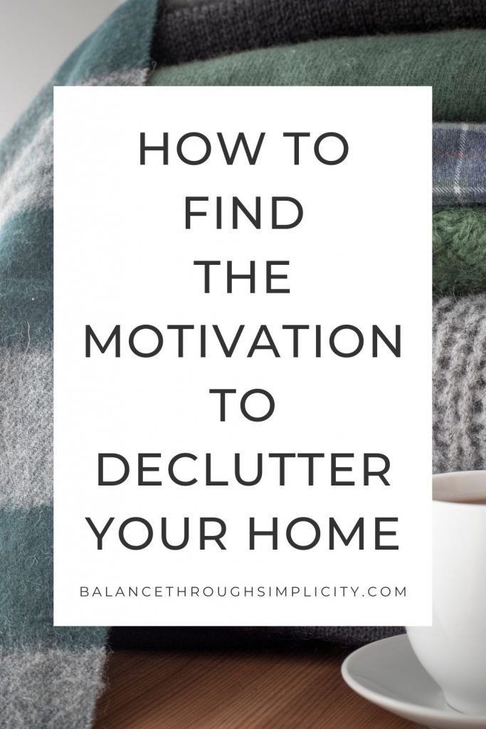 How to find the motivation to declutter your home