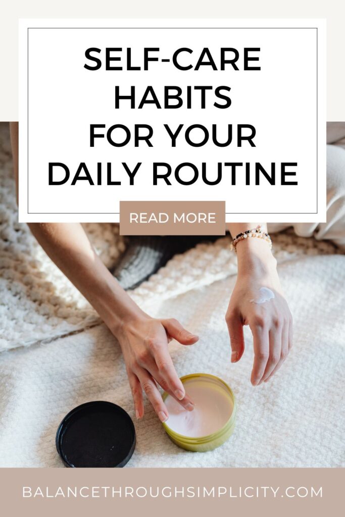 6 Self-Care Habits for Your Daily Routine