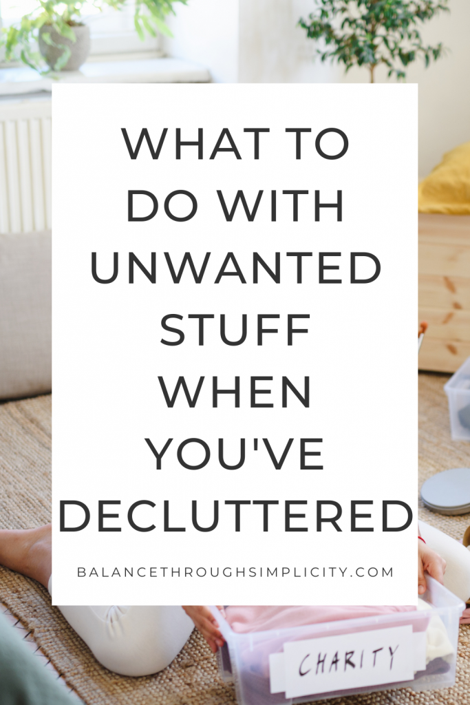 What to do with unwanted stuff when you've decluttered