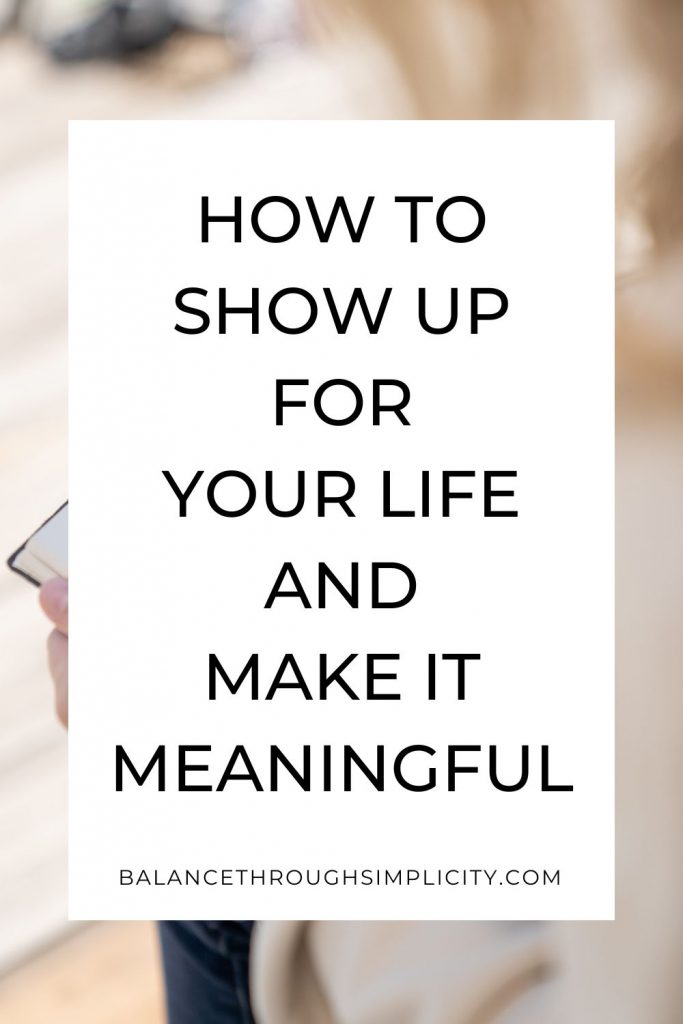 How to show up for your life