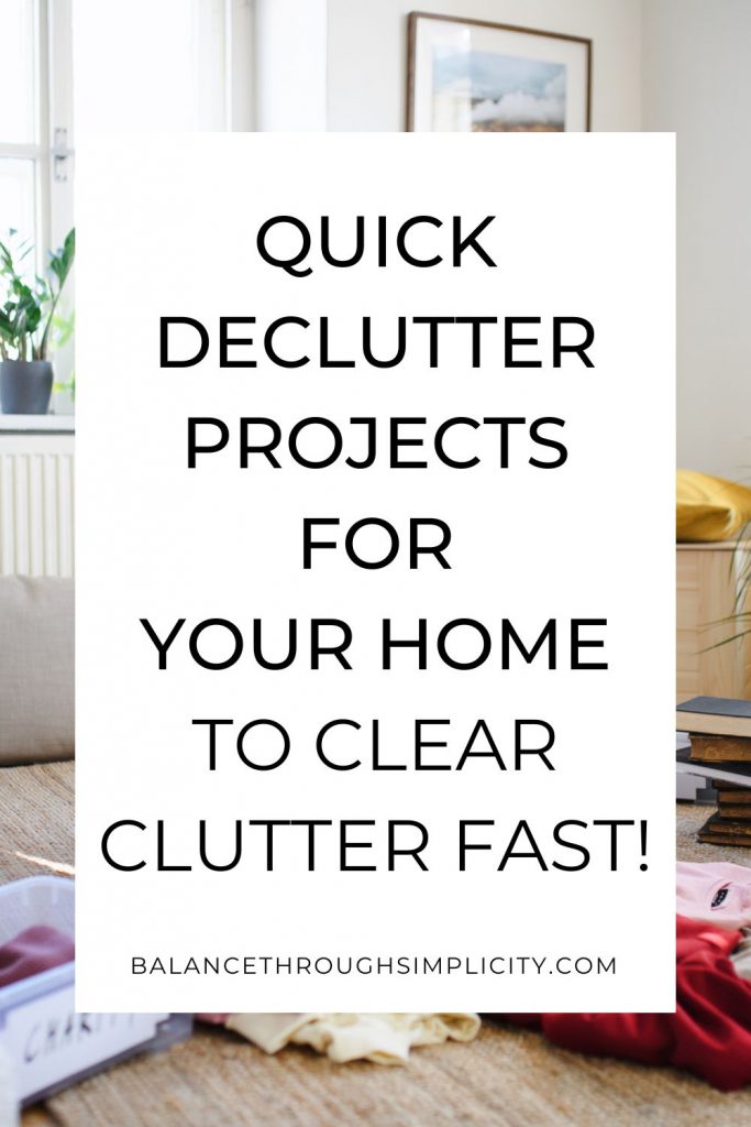 Quick home decluttering projects
