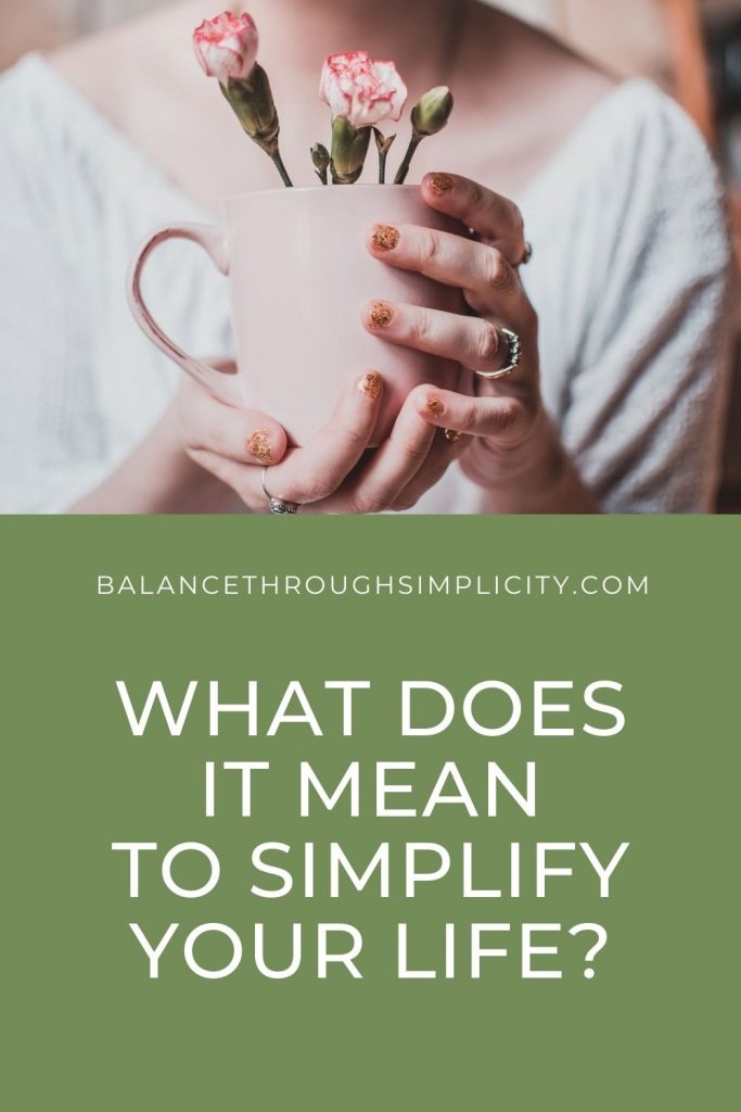 What does it mean to simplify your life