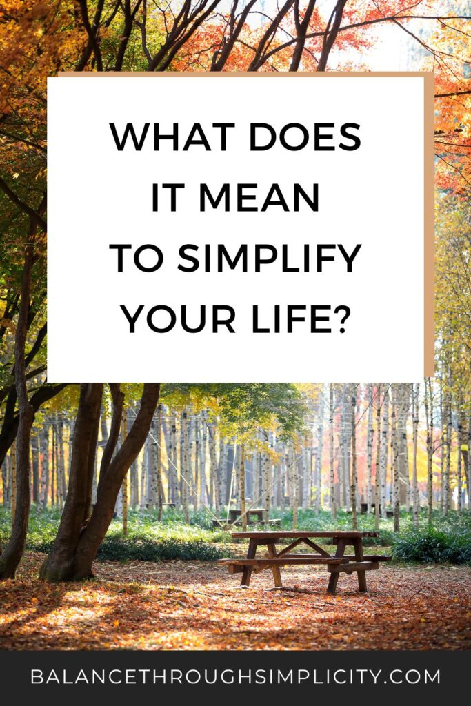 What Does It Mean to Simplify Your Life