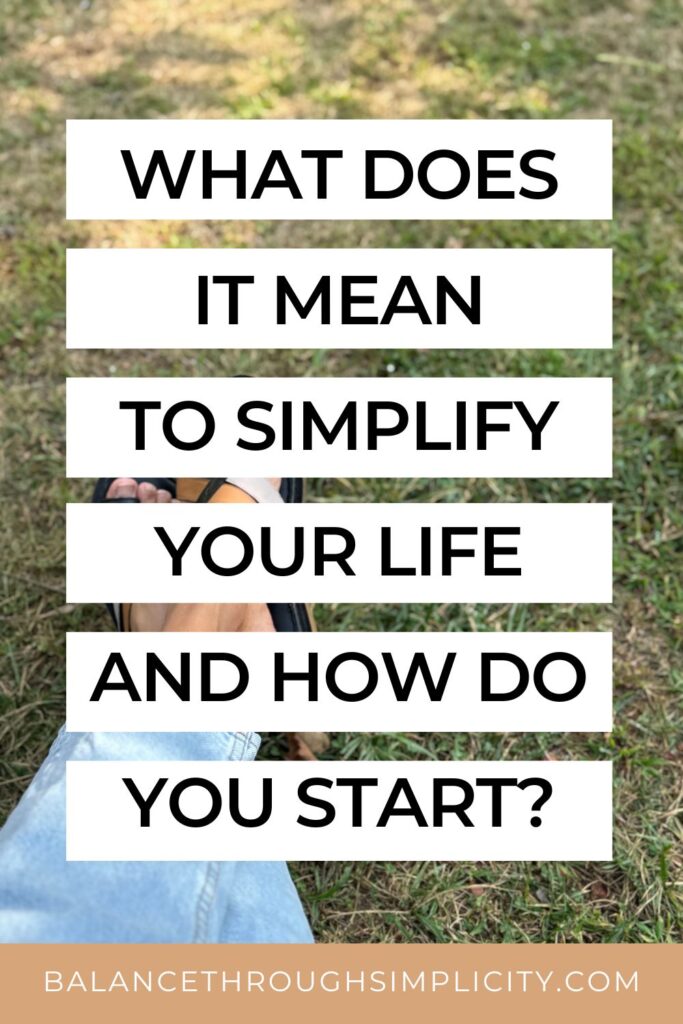 What Does It Mean to Simplify Your Life