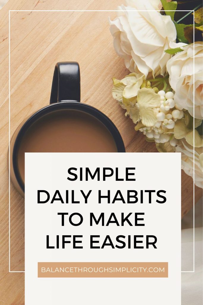 Simple habits to make life easier