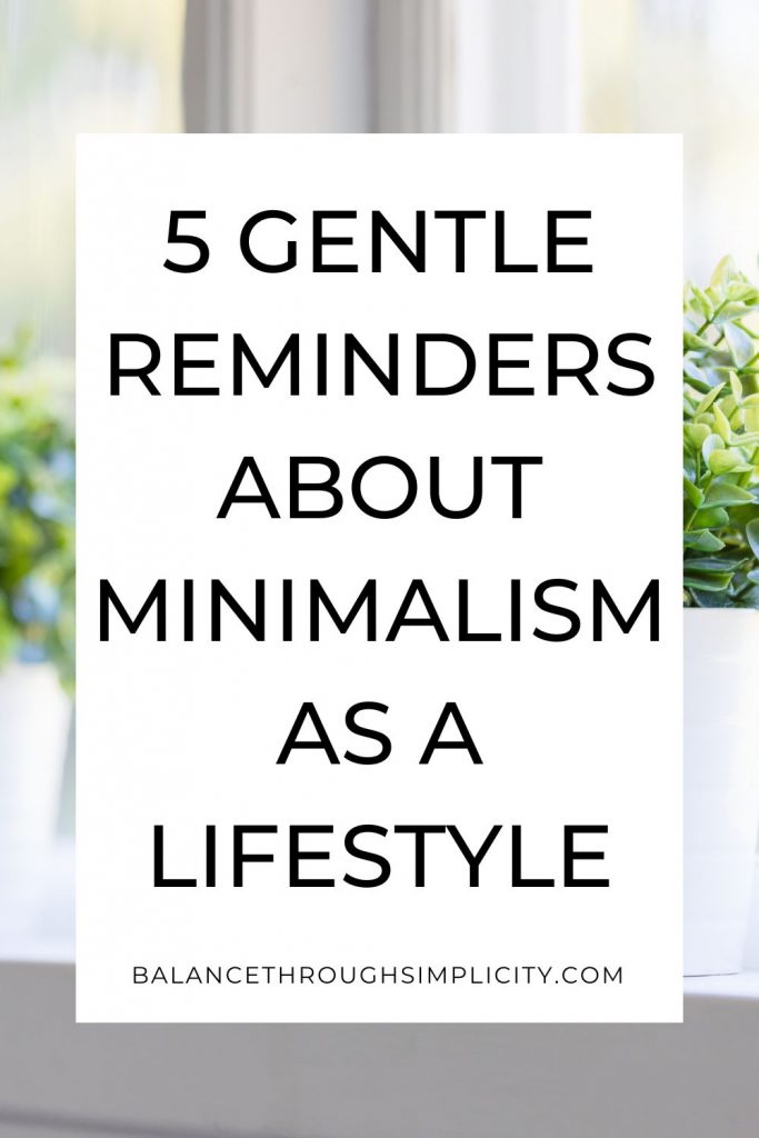 5 gentle reminders about minimalism