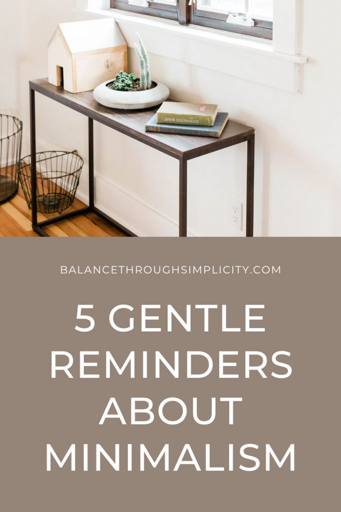 5 gentle reminders about minimalism