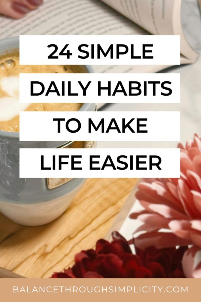 24 Simple Habits to Make Life Easier
