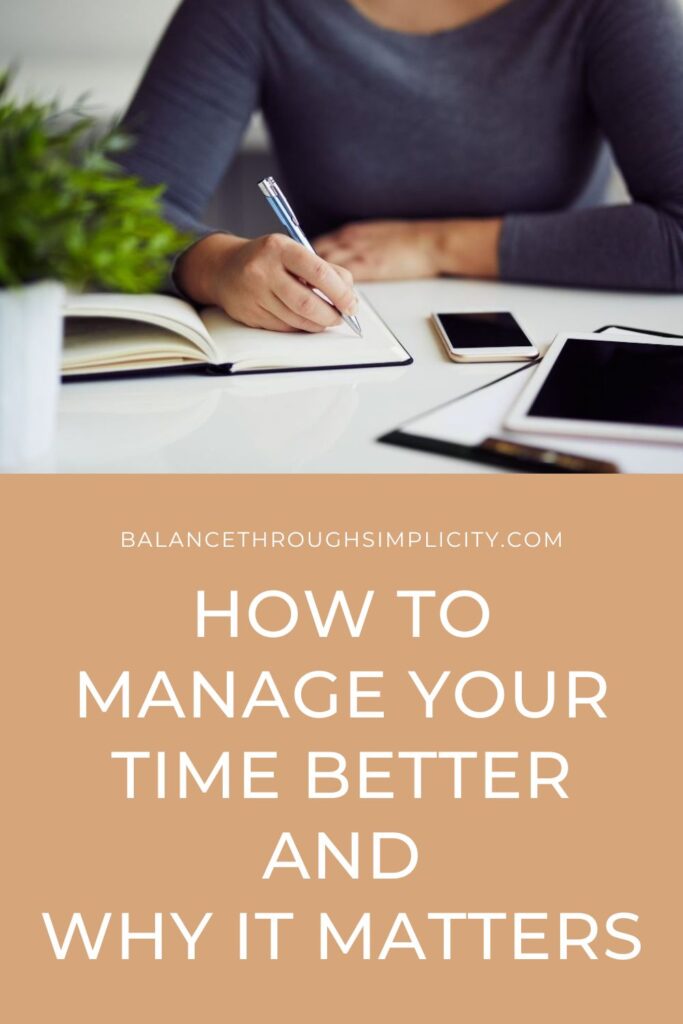 How to manage your time better and why it matters