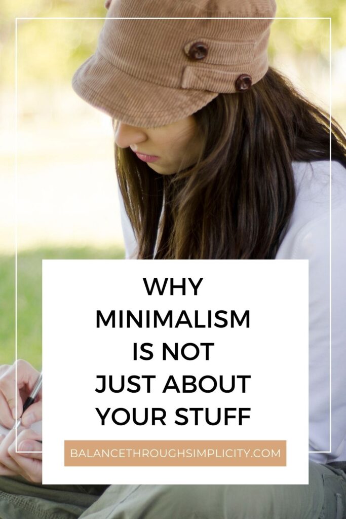Why minimalism is not just about your stuff