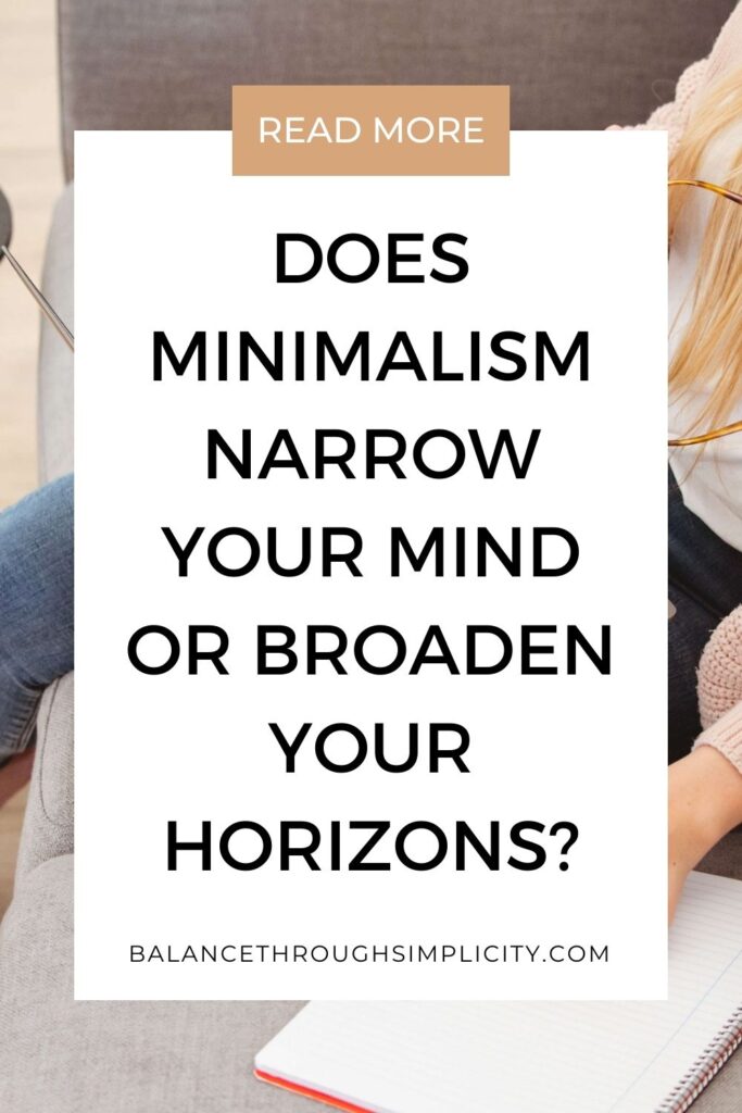 Does minimalism narrow the mind or broaden your horizons