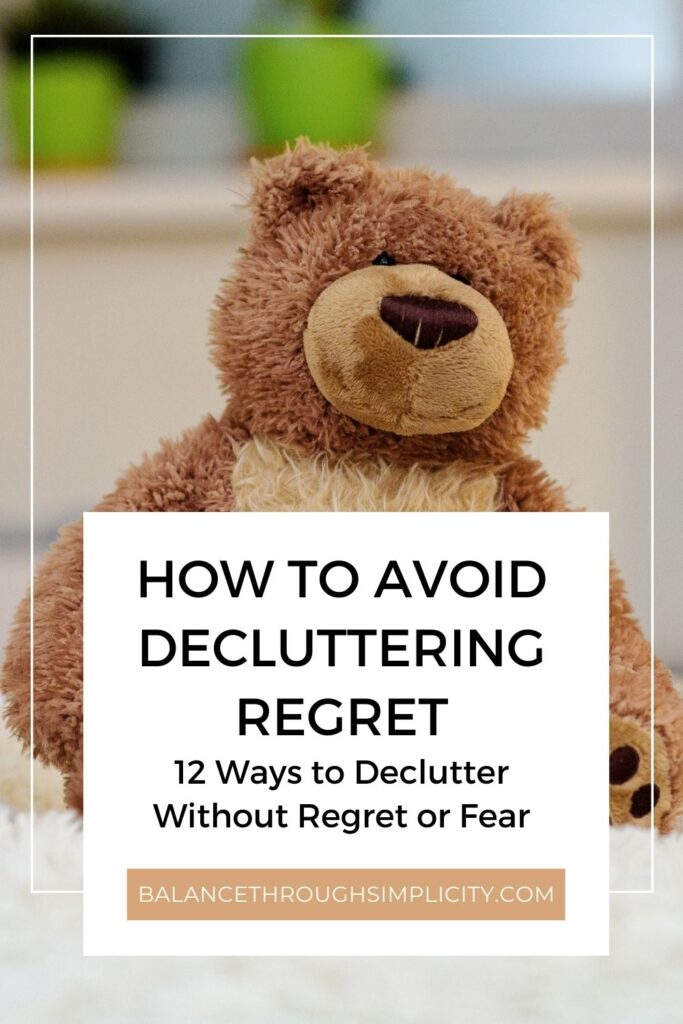 Decluttering Regret: 12 Ways to Declutter Without Regret or Fear