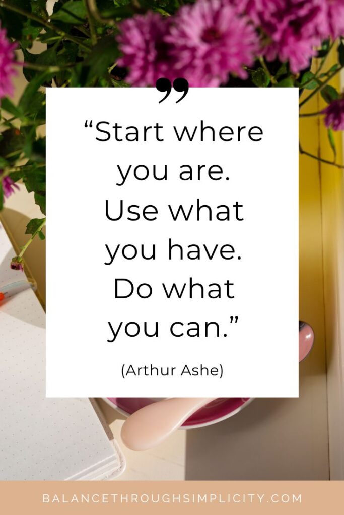 Start simplifying quote from Arthur Ashe