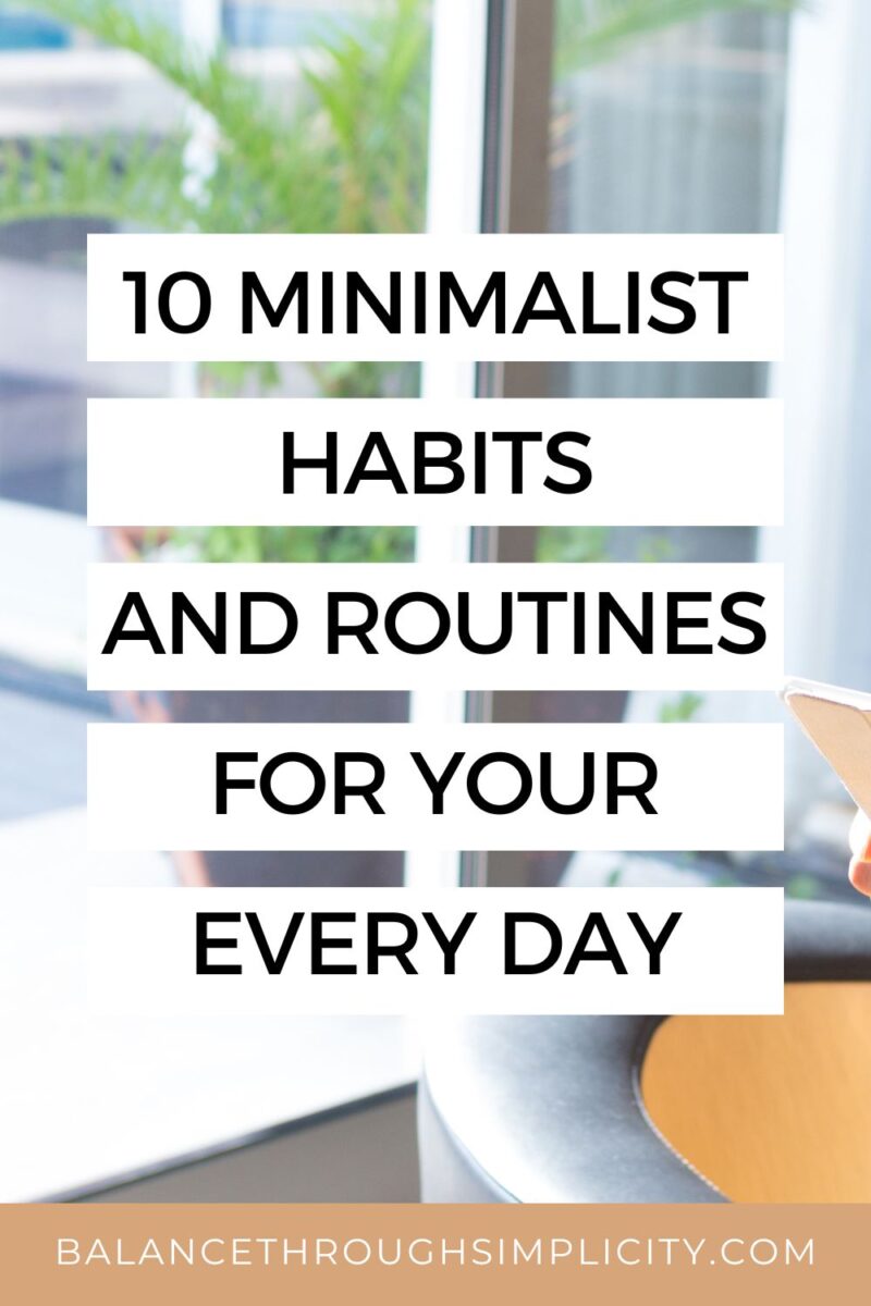 10 Minimalist Habits and Routines for a Simple, Clutter-Free Life