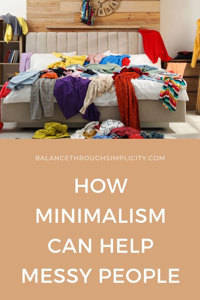 How Minimalism Can Help Messy People Find Peace