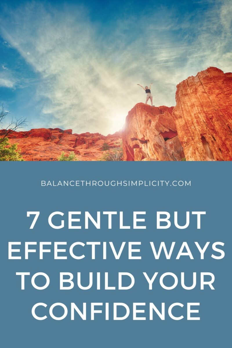 7 Gentle but Effective Ways to Build Your Confidence