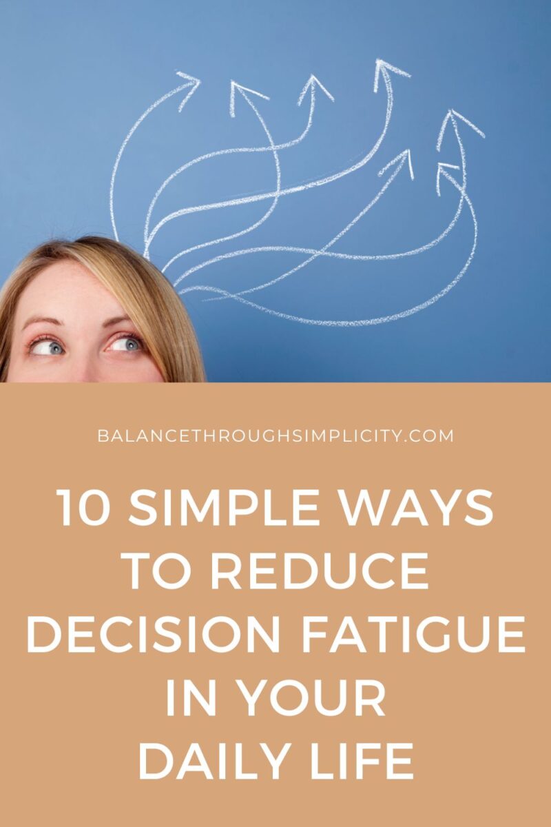 10 Simple Ways to Reduce Decision Fatigue in Your Daily Life