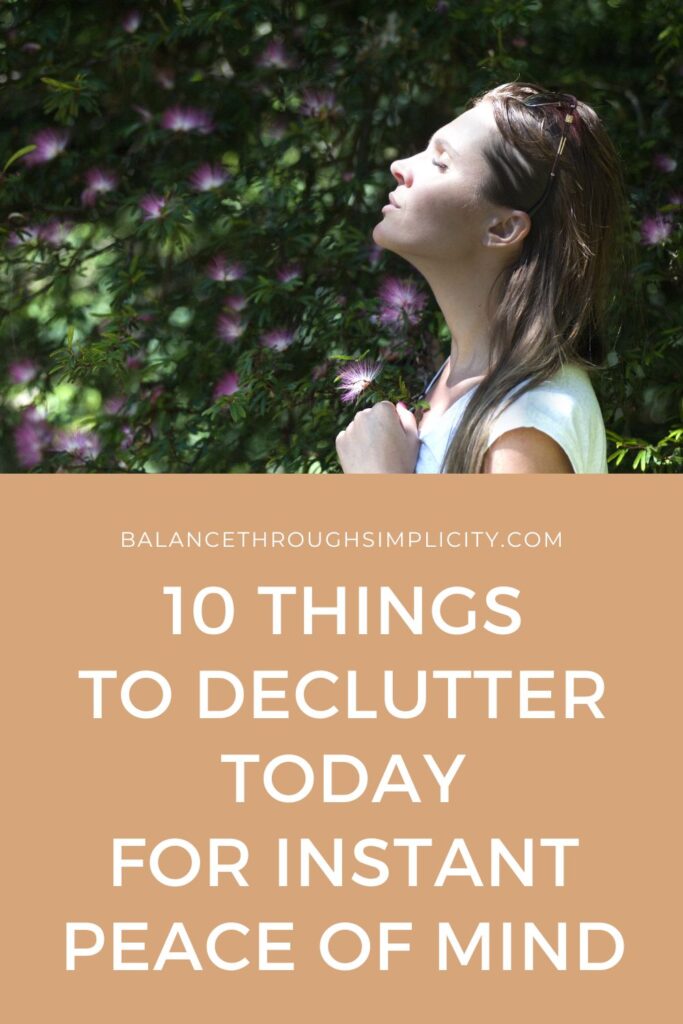 10 things to declutter today for instant peace of mind