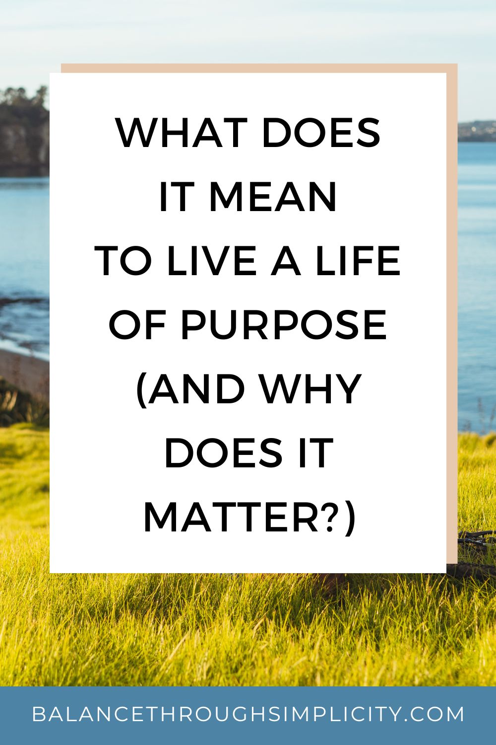 How to Live a Life of Purpose in 2026