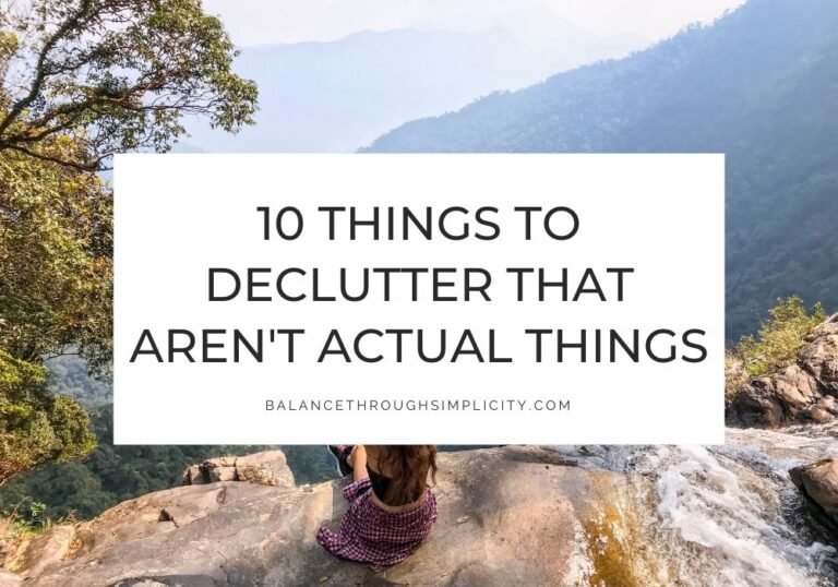 10 Things to Declutter That Aren't Actual Things