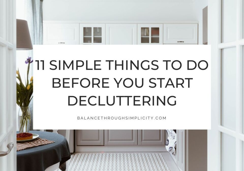 11 Simple Things To Do Before You Start Decluttering