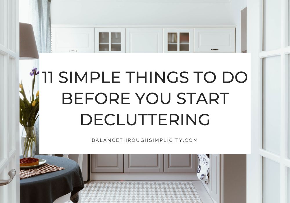 11 Simple Things to do Before You Start Decluttering