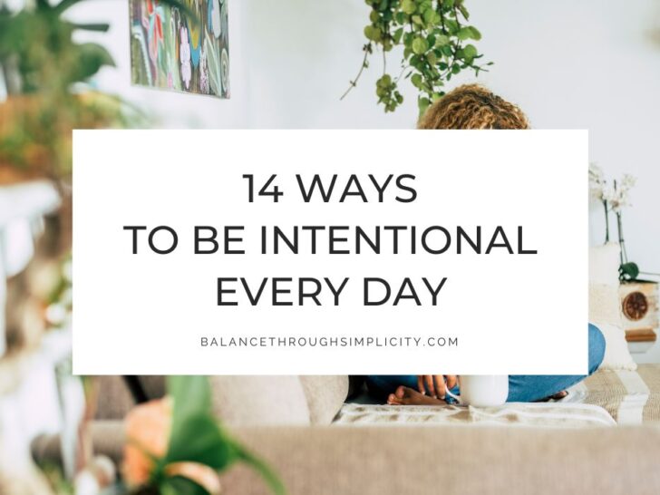 14 Ways to Be Intentional Every Day