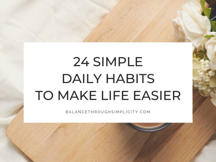 24 Simple Daily Habits to Make Life Easier