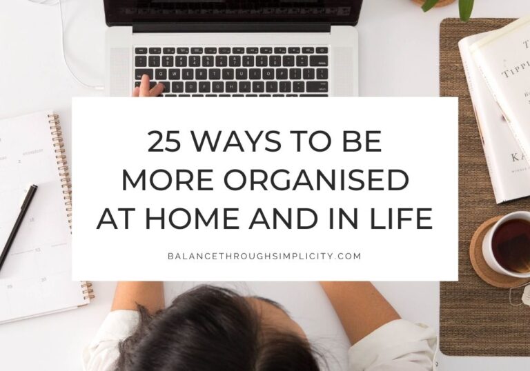 25 Ways to be More Organised at Home and in Life