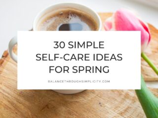 30 Self-Care Ideas for Spring